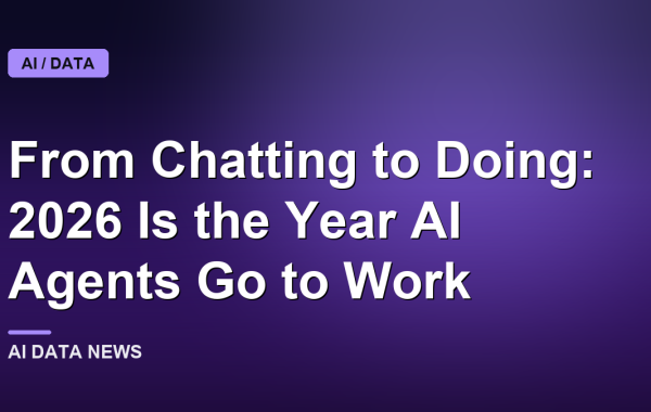 From Chatting to Doing: 2026 Is the Year AI Agents Go to Work