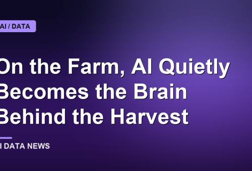 On the Farm, AI Quietly Becomes the Brain Behind the Harvest